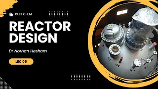 Lec 05 Reactor Design  Dr Norhan Hesham [upl. by Ydnat]