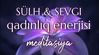 Qadınlıq enerjisi yüksəldən meditasiya Dişil Enerjisinin Artımı Kök Çakra [upl. by Yunfei524]