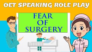 OET SPEAKING ROLE PLAY  FEAR OF SURGERY  MIHIRAA [upl. by Agarhs665]