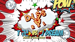 Diss RBL  J Dream vs T卍（踢萬8ig8a8y） [upl. by Ynnhoj]