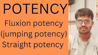 Potency  Fluxion potency jumping potency  Straight potency potentisation part 3 [upl. by Yruok]