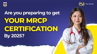 Are you preparing to get your MRCP certification by 2025 [upl. by Tiffanle]