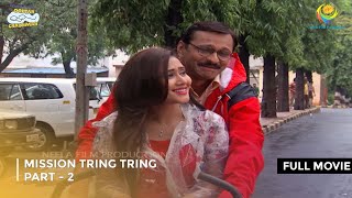 Mission Tring Tring I FULL MOVIE  Part 2  Taarak Mehta Ka Ooltah Chashmah Ep 1972 to 1975 [upl. by Maxma]