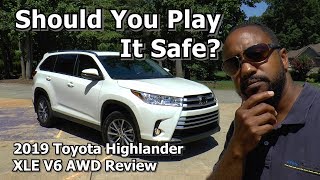 2019 Toyota Highlander XLE V6 AWD Review  Should You Play It Safe [upl. by Ardet]