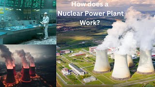 How does a nuclear power plant work Nuclear Power Explained From Atoms to Electricity [upl. by Dloreh]