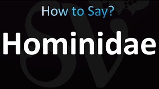 How to Pronounce Hominidae correctly [upl. by Edwine572]