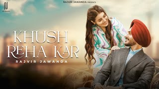 Khush Reha Kar Official Video Rajvir Jawanda  Babbu Brar  G Guri  New Punjabi Song 2024 [upl. by Jeconiah]