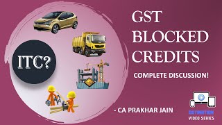 Blocked Input Tax Credit in GST  ITC on Cars Construction etc [upl. by Ardnekan943]