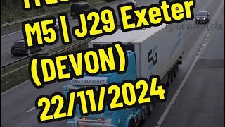 Truck Spotting  M5 J29 Exeter DEVON 22112024 [upl. by Notyarb379]