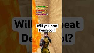 Will you beat Deadpool [upl. by Seem581]