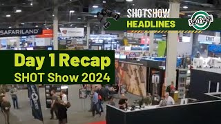 SHOT Show 2024  Day 1 Recap  SHOT Show TV Headlines [upl. by Donni809]