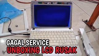 gagal service unboxing lcd rusak [upl. by Pomona676]