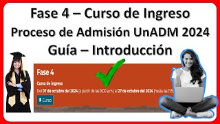 Guía – Fase 4 – Curso de Ingreso – Proceso de Admisión UnADM 2024 – Guía – Introducción 🎓📚💯✅ [upl. by Cul]