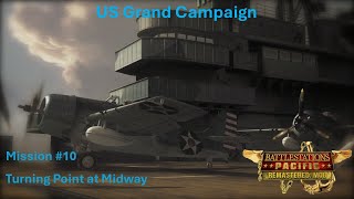 Battlestations Pacific Remastered Overhaul US Campaign Mission 10 Turning Point at Midway [upl. by Relly]