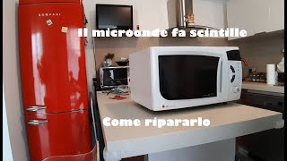 Il microonde fa scintille come ripararlo [upl. by Notyalk675]