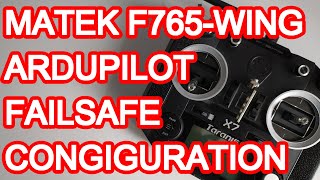 Ardupilot arduplane 7  Failsafe Configuration [upl. by Dominic626]