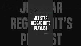 Jet Star Music Reggae Hits Playlist [upl. by Ekusuy]