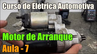 Tudo Sobre Motor de Arranque na Prática  Curso de Elétrica Automotiva  Aula 7 [upl. by Ulah356]