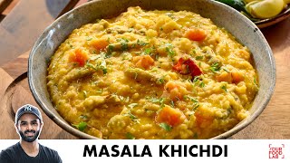 Masala Khichdi  Easy One Pot Recipe  मसाला खिचड़ी बनाने का आसान तरीका  Chef Sanjyot Keer [upl. by Enreval702]