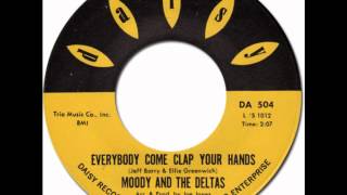 EVERYBODY COME CLAP YOUR HANDS  Moody amp The Deltas Daisy 504 1964 [upl. by Jareb]