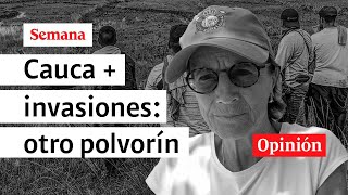 Cauca más invasiones otro polvorín informe especial de Salud HernándezMora [upl. by Adaner]