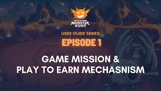 EP1  GAME MISSION amp PLAY TO EARN MECHANISM  User Guide Series [upl. by Edy]