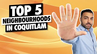 Top 5 Neighbourhoods In Coquitlam [upl. by Disini]