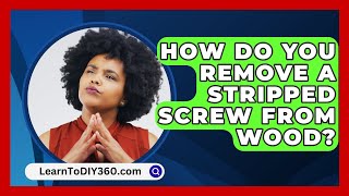 How Do You Remove A Stripped Screw From Wood  LearnToDIY360com [upl. by Bride]