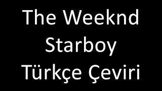 The Weeknd  Starboy Türkçe Çeviri şarkılar [upl. by Grimona]