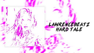 LawrenceBeatz00  Hard Tale [upl. by Anaher265]