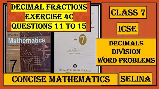 DECIMAL FRACTIONS EXERCISE 4C QUESTIONS 11 to 15 CONCISE MATHEMATICS [upl. by Anoiek145]