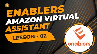 Mastering Amazon The Ultimate Virtual Assistant Course by Enablers  Lesson 02 [upl. by Lagasse806]