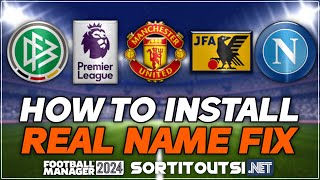 HOW TO INSTALL REAL NAME FIX FOR FM24  Football Manager 2024 Licensing and Real Name Fix Tutorial [upl. by Hattie891]