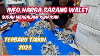 HARGA SARANG WALET TERBARU TAHUN 2023 SUDAH MENGALAMI KENAIKAH HARGA [upl. by Davina]