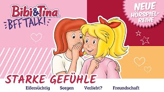 BRANDNEUE Hörspielreihe  Bibi amp Tina BFF TALK  Folge 1  EIFERSUCHT  Starke Gefühle [upl. by Raynold]