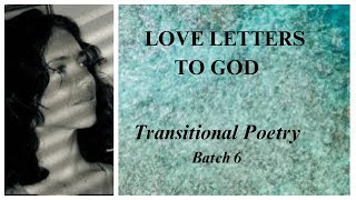 Three Spiritual Poems from the collection Love Letters to God Batch 6 [upl. by Francine793]