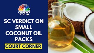 SC Settles 15Yr Old Dispute Coconut Oil In Small Packages Can Be Classified As Edible Oil [upl. by Raycher]