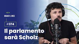 Ep 374 – Il parlamento sarà Scholz [upl. by Aneeles736]