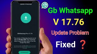 Gb Whatsapp v1776 update problem solved  Gb Whatsapp pro v1776 update kaise kare gbwhatsapp [upl. by Mit]