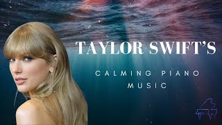 taylor swifts biggest hits  calming piano mix [upl. by Aciemaj239]