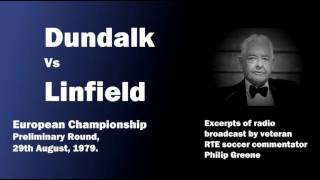 Dundalk vs Linfield 1979 European Cup  Excerpts Philip Greene Match Commentary [upl. by Gelman]