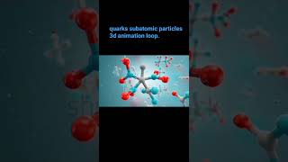 quarks subatomic particles 3d animation loop viralspace astrophysics [upl. by Siron]