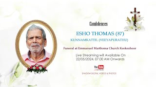 Funeral Service of Esho Thomas 87 Kunnamkattil Veeyapurathu  22052024  Live [upl. by Kanya460]