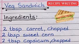 Veg Sandwich Recipe Writing  How To Make Veg Sandwich Step By Step How To A Recipe [upl. by Attener91]