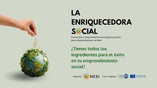 La Enriquecedora Social  Formación y asesoramiento estratégico gratuito para emprendedores sociales [upl. by Wivinia535]