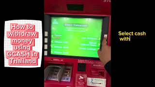 Guide to ATM withdrawal in Thailand using GCASH [upl. by Tiebout]