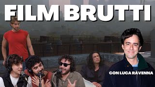 Ep65 Film Brutti con Luca Ravenna [upl. by Morra544]