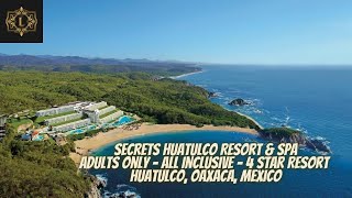 Secrets Huatulco Resort amp Spa  Adults Only  All Inclusive  4 Star Resort  Oaxaca Mexico [upl. by Algie]