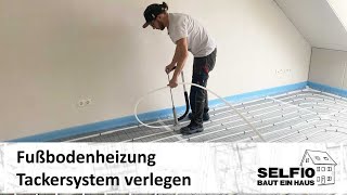 15 Fußbodenheizung Tackersystem PERTRohr verlegen  Montageanleitung – Selfio baut ein Haus 🏠 [upl. by Gem]