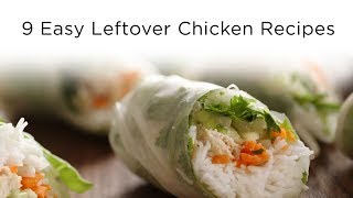 9 Easy Leftover Chicken Recipes [upl. by Rosa]